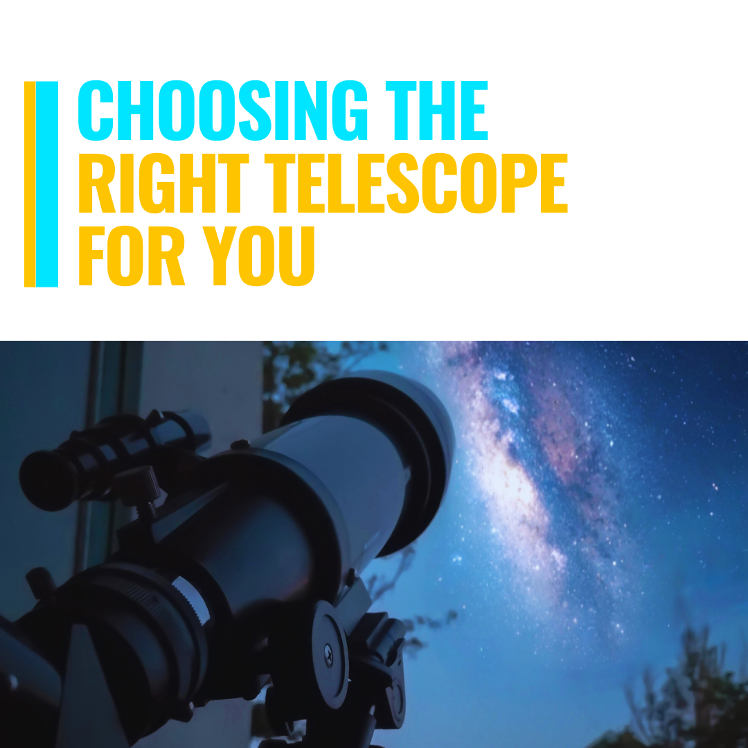 Choosing the Right Telescope for You