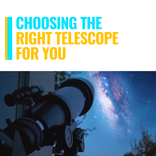 Choosing the Right Telescope for You